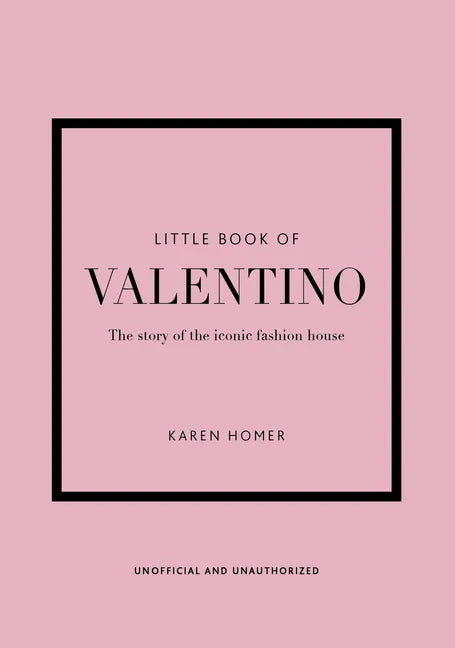 Little Book of Valentino: The Story of the Iconic Fashion House - Hardcover