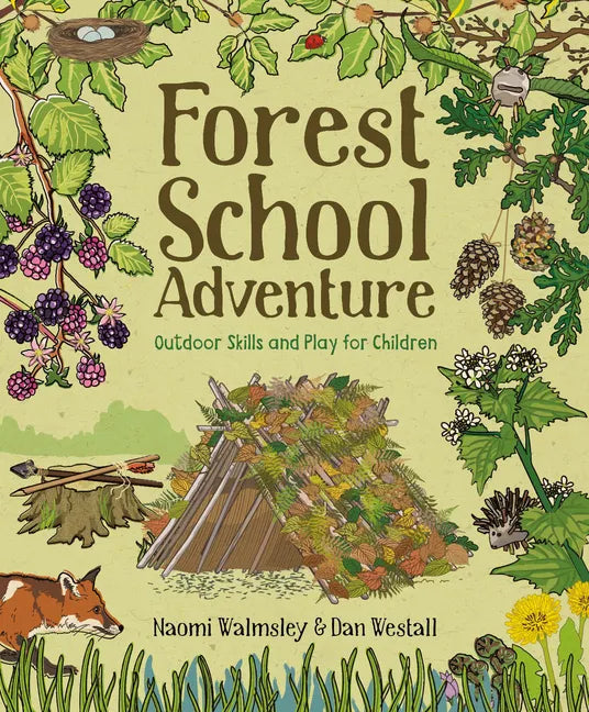 Forest School Adventure: Outdoor Skills and Play for Children - Paperback