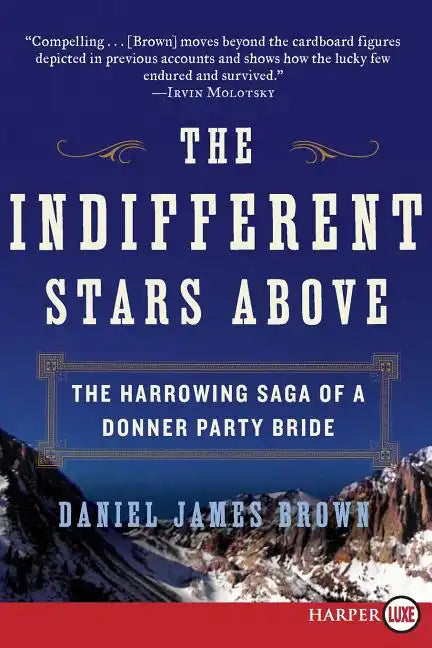 The Indifferent Stars Above: The Harrowing Saga of a Donner Party Bride - Paperback