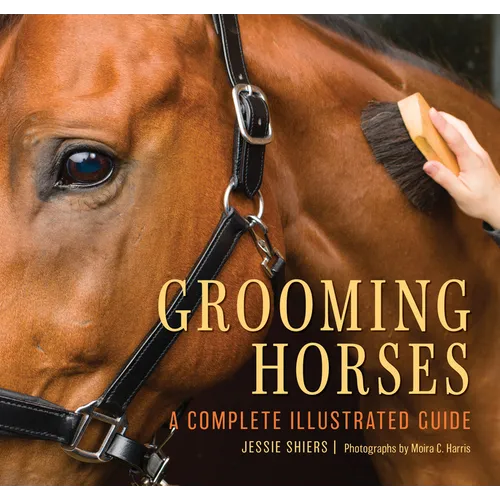 Grooming Horses: A Complete Illustrated Guide - Paperback