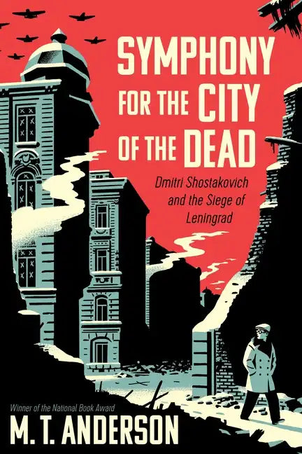 Symphony for the City of the Dead: Dmitri Shostakovich and the Siege of Leningrad - Paperback