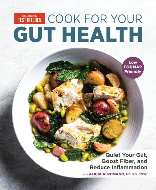 Cook for Your Gut Health: Quiet Your Gut, Boost Fiber, and Reduce Inflammation - Paperback