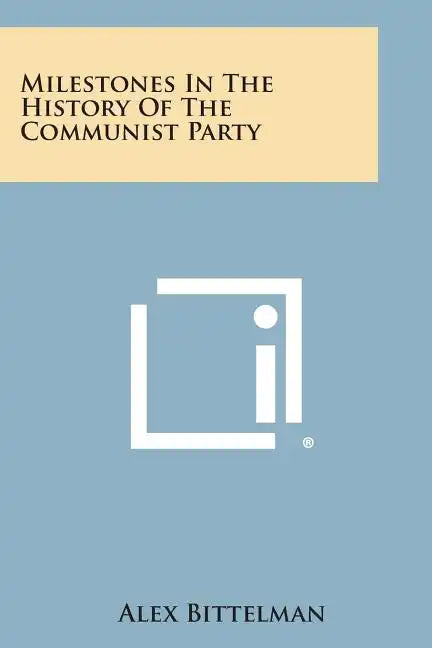 Milestones in the History of the Communist Party - Paperback