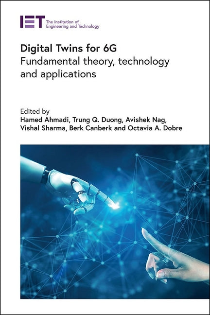 Digital Twins for 6g: Fundamental Theory, Technology and Applications - Hardcover