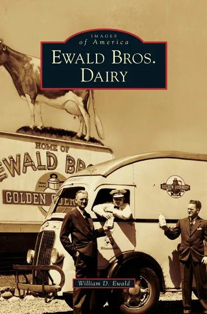 Ewald Bros. Dairy - Hardcover