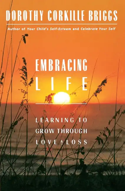 Embracing Life: Growing Through Love and Loss - Paperback