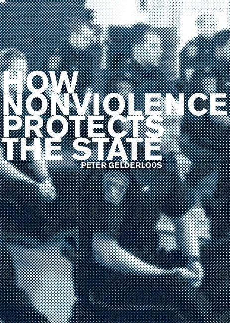 How Nonviolence Protects the State - Paperback