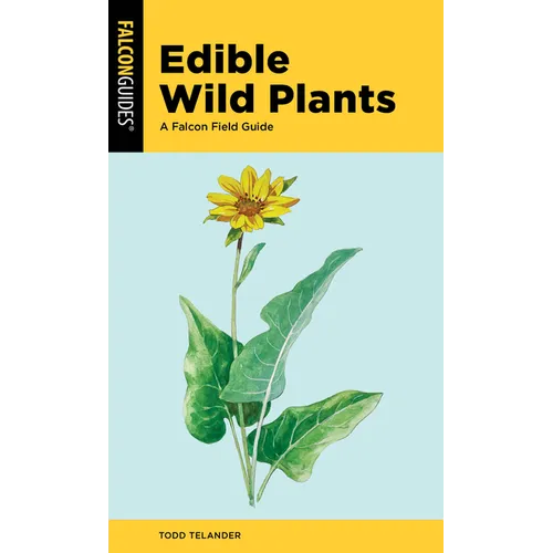 Edible Wild Plants: A Falcon Field Guide - Paperback