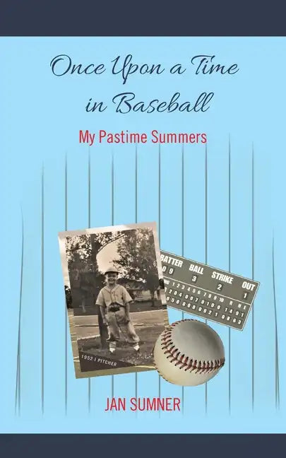Once Upon a Time in Baseball: My Pastime Summers - Paperback