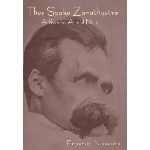 Thus Spoke Zarathustra: A Book for All and None - Hardcover