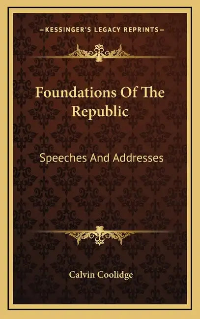 Foundations of the Republic: Speeches and Addresses - Hardcover