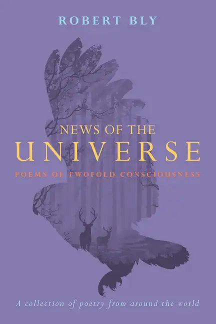 News of the Universe: Poems of Twofold Consciousness - Paperback