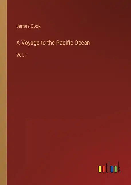 A Voyage to the Pacific Ocean: Vol. I - Paperback