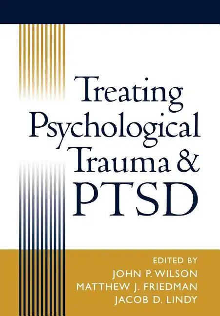 Treating Psychological Trauma and Ptsd - Hardcover