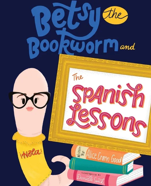 Betsy the Bookworm and The Spanish Lessons - Paperback
