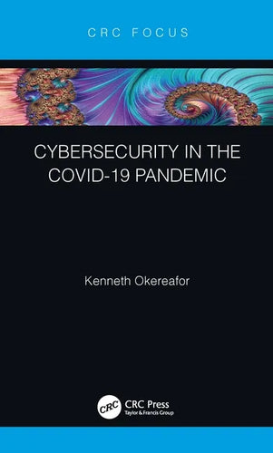 Cybersecurity in the COVID-19 Pandemic - Hardcover