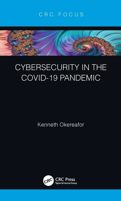 Cybersecurity in the COVID-19 Pandemic - Hardcover