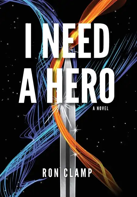 I Need a Hero - Hardcover