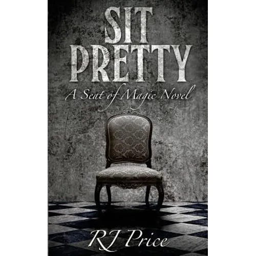 Sit Pretty: Seat of Magic Book Two - Paperback