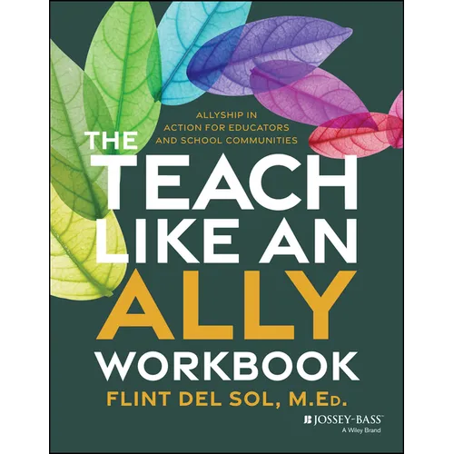 The Teach Like an Ally Workbook: Allyship in Action for Educators and School Communities - Paperback