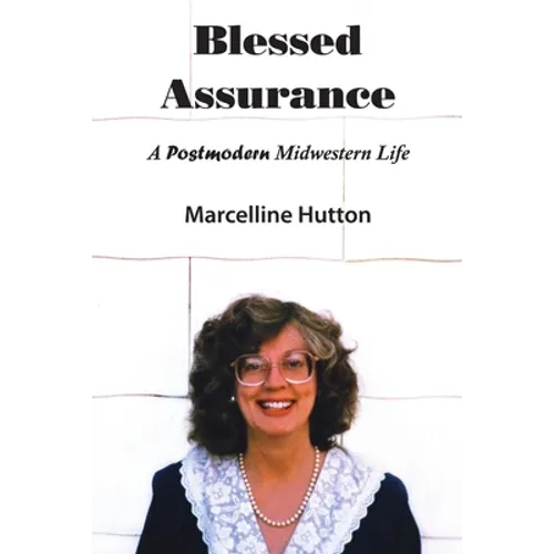 Blessed Assurance: A Postmodern Midwestern Life - Paperback
