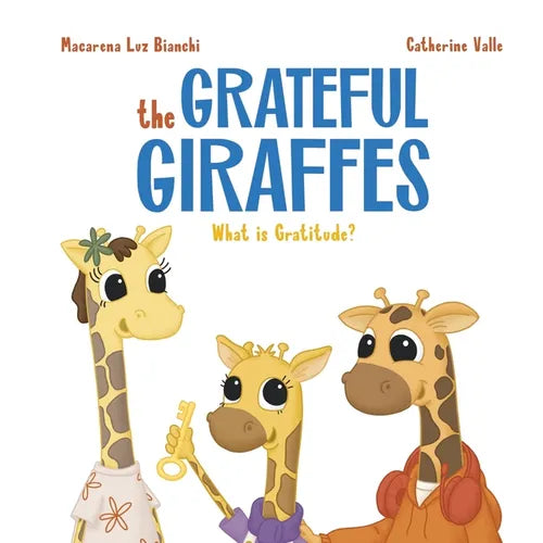 The Grateful Giraffes: What is Gratitude? - Paperback