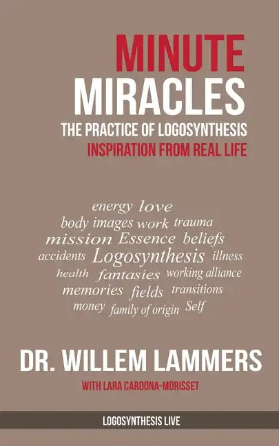 Minute Miracles: The Practice of Logosynthesis(R) - Paperback