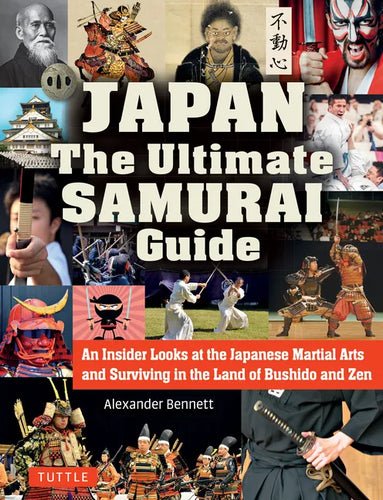 Japan the Ultimate Samurai Guide: An Insider Looks at the Japanese Martial Arts and Surviving in the Land of Bushido and Zen - Paperback