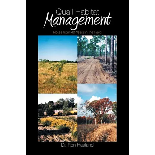 Quail Habitat Management: Notes from 40 Years in the Field - Paperback
