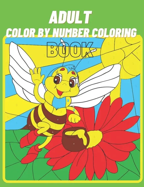 Adult Colo By Number Coloring Book: Coloring Book For Adult - Paperback