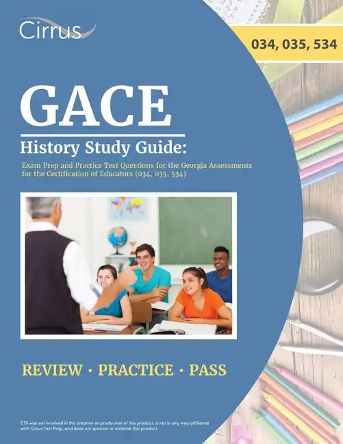 GACE History Study Guide: Exam Prep and Practice Test Questions for the Georgia Assessments for the Certification of Educators (034, 035, 534) - Paperback