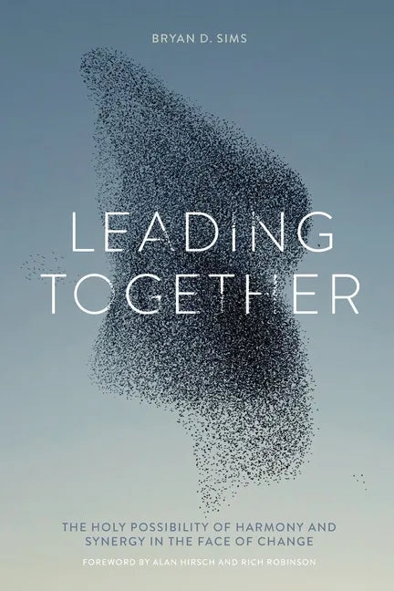 Leading Together: The Holy Possibility of Harmony and Synergy in the Face of Change - Paperback
