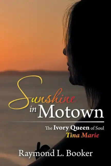 Sunshine in Motown: The Ivory Queen of Soul Tina Marie - Paperback