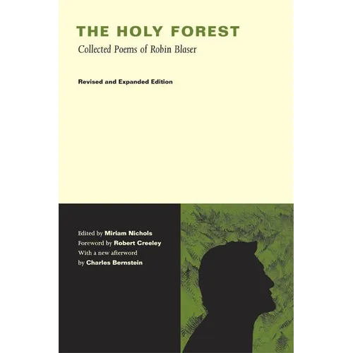 The Holy Forest: Collected Poems of Robin Blaser - Paperback