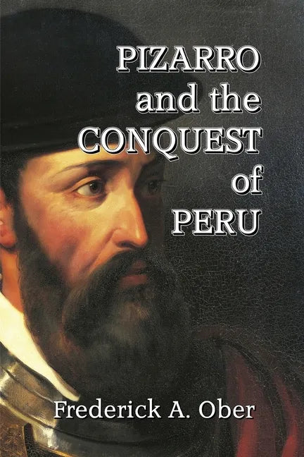 Pizarro and the Conquest of Peru - Paperback