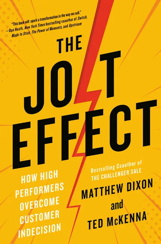 The Jolt Effect: How High Performers Overcome Customer Indecision - Hardcover