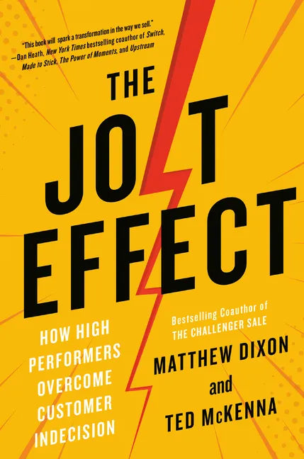 The Jolt Effect: How High Performers Overcome Customer Indecision - Hardcover