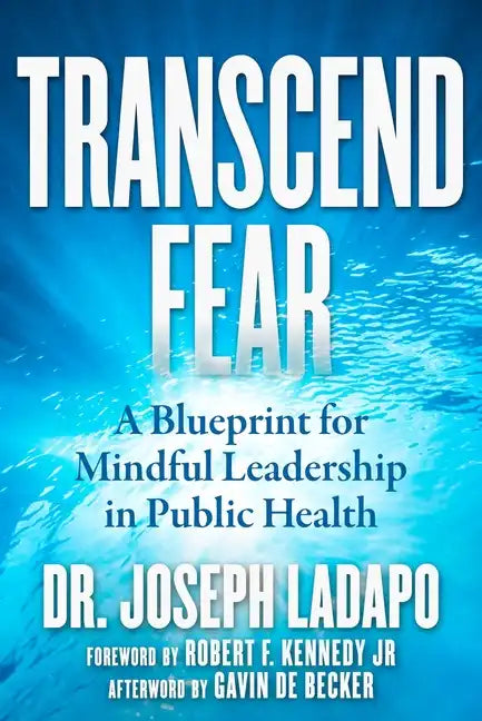 Transcend Fear: A Blueprint for Mindful Leadership in Public Health - Hardcover