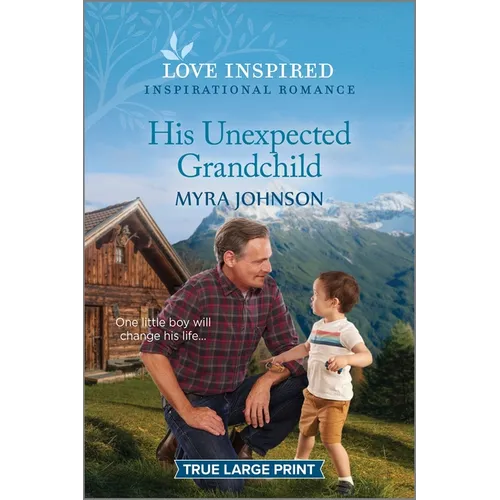 His Unexpected Grandchild: An Uplifting Inspirational Romance - Paperback