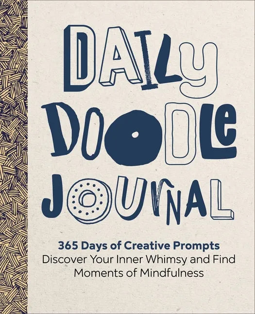 Daily Doodle Journal: 365 Days of Creative Prompts - Discover Your Inner Whimsy and Find Moments of Mindfulness - Paperback