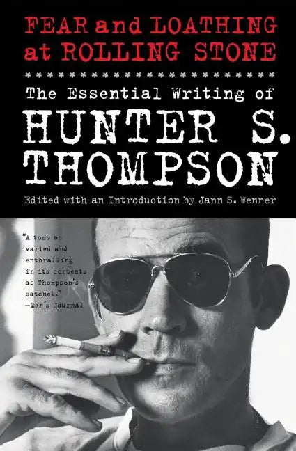 Fear and Loathing at Rolling Stone: The Essential Writing of Hunter S. Thompson - Paperback