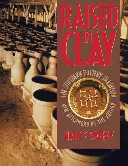 Raised in Clay: The Southern Pottery Tradition - Paperback