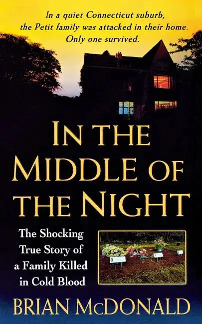 In the Middle of the Night: The Shocking True Story of a Family Killed in Cold Blood - Paperback