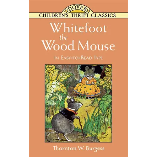 Whitefoot the Wood Mouse: In Easy-To-Read Type - Paperback