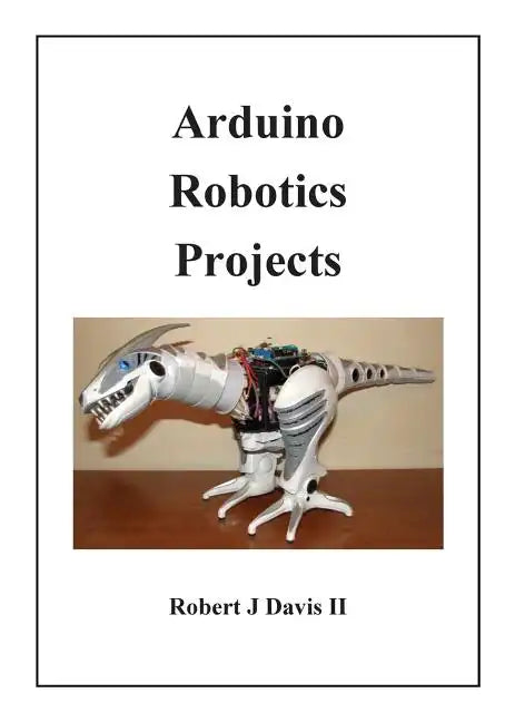 Arduino Robotics Projects - Paperback