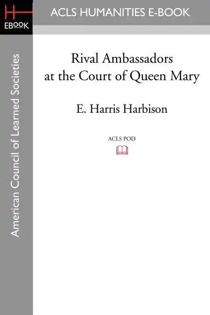Rival Ambassadors at the Court of Queen Mary - Paperback