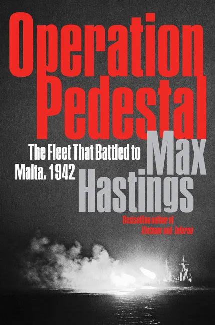 Operation Pedestal: The Fleet That Battled to Malta, 1942 - Hardcover