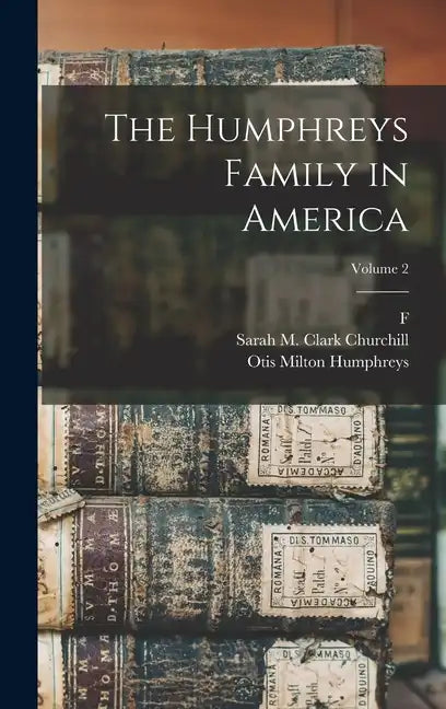 The Humphreys Family in America; Volume 2 - Hardcover