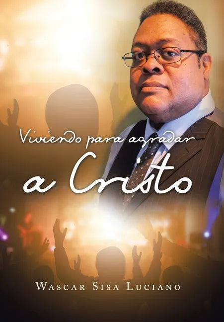 Viviendo Para Agradar a Cristo - Hardcover