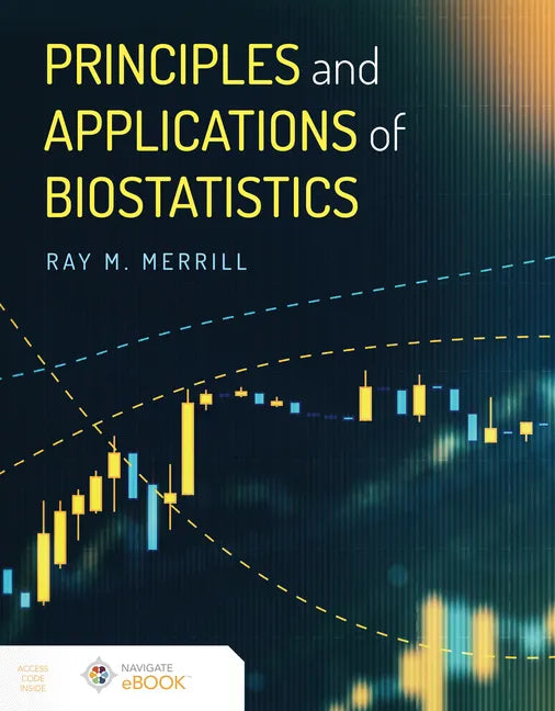 Principles and Applications of Biostatistics - Paperback